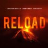 Portada Tommy Trash, John Martin, Sebastian Ingrosso - Reload (Vocal Version / Tiedye Remix) Tommy Trash, John Martin, Sebastian Ingrosso - Reload (Vocal Version / Tiedye Remix)