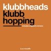 Portada Klubbheads - Klubbhopping (Extended) Klubbheads - Klubbhopping (Extended)