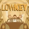Portada Tujamo & Adnan Veron & Erga - Lowkey (with Liquid Silva) Tujamo & Adnan Veron & Erga - Lowkey (with Liquid Silva)