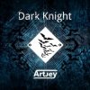 Portada Artjey - Dark Knight (Original Mix) Artjey - Dark Knight (Original Mix)