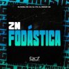 Portada Oliveira Mc 011, Dj 7w, DJ MENOR NK - Zn Fodástica Oliveira Mc 011, Dj 7w, DJ MENOR NK - Zn Fodástica