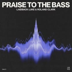 Portada Laidback Luke & Roland Clark - Praise To The Bass