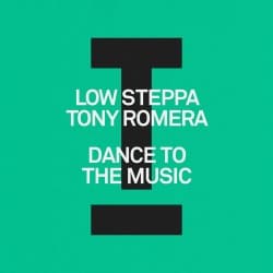Portada Low Steppa & Tony Romera - Dance To The Music