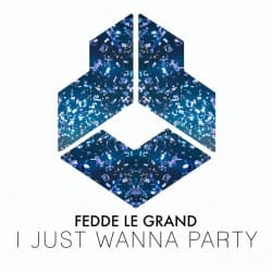 Portada Fedde Le Grand - I Just Wanna Party