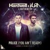 Portada Hardwell & KURA feat. Anthony B - Police (You Ain't Ready) Hardwell & KURA feat. Anthony B - Police (You Ain't Ready)