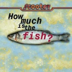 Portada Scooter - How Much Is The Fish?