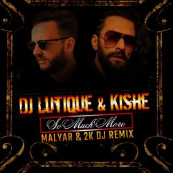 Portada DJ Lutique & Kishe - So Much More (Malyar & 2K DJ Remix)
