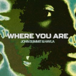 Portada John Summit & Hayla - Where You Are