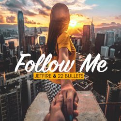 Portada Jetfire & 22Bullets - Follow Me