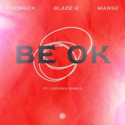 Portada Cuebrick feat. Blaze U, Manse, Crooked Bangs - Be Ok