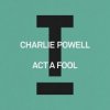 Portada Charlie Powell - Act A Fool Charlie Powell - Act A Fool