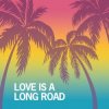 Portada Tom Petty - Love Is A Long Road Tom Petty - Love Is A Long Road