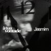 Portada Jasmim - A Tua Vontade Jasmim - A Tua Vontade