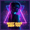 Portada Sianna & Dj Layla - Must Have Been You Sianna & Dj Layla - Must Have Been You