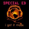 Portada Special Ed - I Got It Made Special Ed - I Got It Made