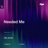 Portada Olly James - Needed Me (Extended Mix) Olly James - Needed Me (Extended Mix)