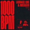 Portada Laidback Luke & Nostalgix - 1000 BPM Laidback Luke & Nostalgix - 1000 BPM