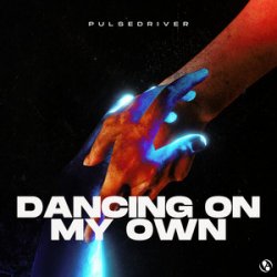 Portada Pulsedriver - Dancing On My Own