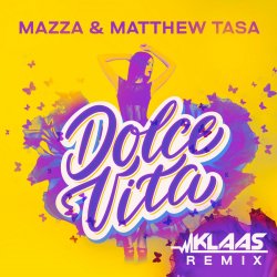 Portada Mazza & Matthew Tasa - Dolce Vita (Klaas Remix)