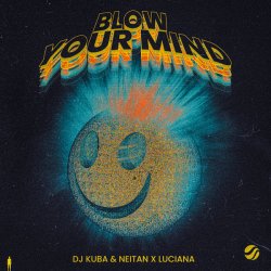 Portada DJ Kuba & Neitan feat. Luciana - Blow Your Mind (Extended Mix)