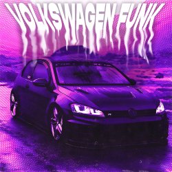 Portada NVRXMARV & LXSTURY & justforgetme - VOLKSWAGEN FUNK