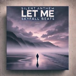 Portada silent anthem, skyfall beats - let me
