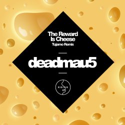 Portada Deadmau5 - The Reward is Cheese (Tujamo Remix)