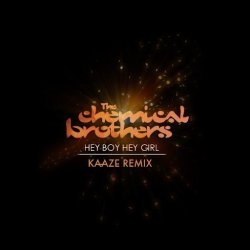 Portada The Chemical Brothers - Hey Boy Hey Girl (Kaaze Unofficial Remix)
