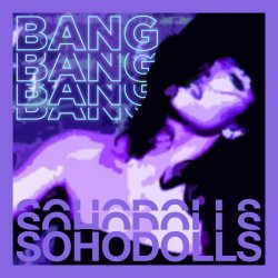 Portada Sohodolls - Bang Bang Bang Bang