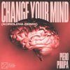 Portada Piero Pirupa - Change Your Mind (Korolova Remix) Piero Pirupa - Change Your Mind (Korolova Remix)