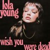 Portada Lola Young - Wish You Were Dead Lola Young - Wish You Were Dead