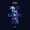 Portada Axwell & CARMA - Until The Lights Go Out Axwell & CARMA - Until The Lights Go Out