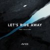 Portada Avicii - Let's Ride Away (feat. Elle King) Avicii - Let's Ride Away (feat. Elle King)
