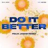 Portada Felix Jaehn feat. Zoe Wees - Do It Better (Felix Jaehn Remix) Felix Jaehn feat. Zoe Wees - Do It Better (Felix Jaehn Remix)