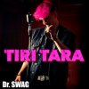 Portada Dr. SWAG - TIRI TARA Dr. SWAG - TIRI TARA
