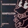 Обкладинка Duckworthsound - Manipulation Duckworthsound - Manipulation