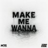 Portada MOTi - Make Me Wanna MOTi - Make Me Wanna