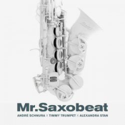 Portada André Schnura & Timmy Trumpet & Alexandra Stan - Mr. Saxobeat