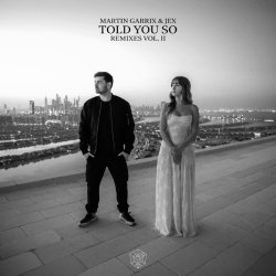 Portada Martin Garrix feat. Jex - Told You So (Agents Of Time Remix)