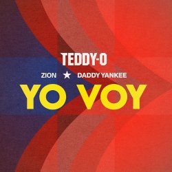 Portada Zion & Daddy Yankee & TEDDY-O - Yo Voy (Remix)