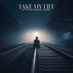Portada Manafest & As The Structure Fails - Take My Life