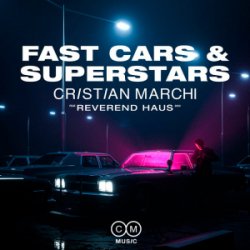 Portada Cristian Marchi & Reverend Haus - Fast Cars & Superstars
