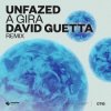 Portada unfazed - A Gira (David Guetta Extended Remix) unfazed - A Gira (David Guetta Extended Remix)