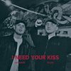 Portada iilliaa & sadagain - I need your kiss (iilliaa version) iilliaa & sadagain - I need your kiss (iilliaa version)