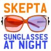 Portada Skepta - Sunglasses At Night (Agent x Bassline Mix) Skepta - Sunglasses At Night (Agent x Bassline Mix)