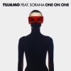 Portada Tujamo feat. Sorana - One On One Tujamo feat. Sorana - One On One