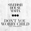 Portada Swedish House Mafia feat. John Martin - Don't You Worry Child (Extended Mix) Swedish House Mafia feat. John Martin - Don't You Worry Child (Extended Mix)