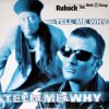 Portada Ruback feat. Eric ''IQ'' Gray - Tell Me Why (Radio Edit) Ruback feat. Eric ''IQ'' Gray - Tell Me Why (Radio Edit)