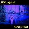 Portada Jade Imagine - Walkin' Around Jade Imagine - Walkin' Around