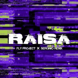 Portada Fly Project - Raisa (Serginio Remix)